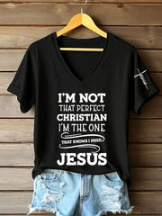 Women's I'm Not That Perfect Christian I'm The One That Knows I Need Jesus Short Sleeve T-Shirt