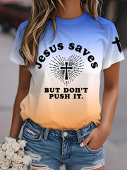 Women's Jesus Saves But Don't Push It Gradient Print Casual Tee