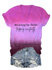 Women's Walking By Faith Tripping Constantly Printed Casual T-Shirt