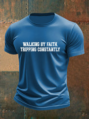 Men's Walking By Faith Tripping Constantly Printed Casual T-Shirt