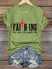 Women's I’m Just Faith-ing My Way Through Life Casual Tee