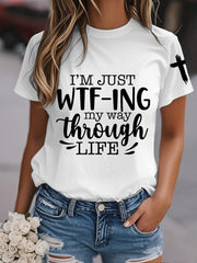 Women's I’m Just Wtf-ing My Way Through Life Casual Tee