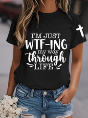 Women's I’m Just Wtf-ing My Way Through Life Casual Tee