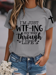 Women's I’m Just Wtf-ing My Way Through Life Casual Tee