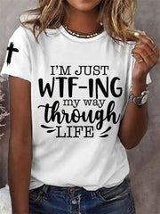 Women's I'm Just WTF-ing My Way Through Life Casual Tee