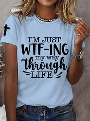 Women's I'm Just WTF-ing My Way Through Life Casual Tee
