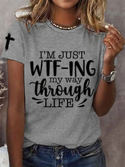 Women's I'm Just WTF-ing My Way Through Life Casual Tee