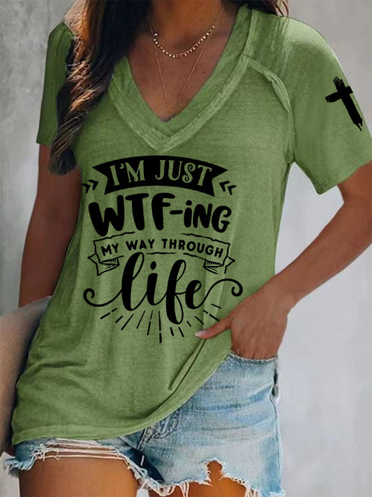 Women's I'm Just WTF-ing My Way Through Life Casual V-Neck Tee