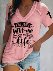 Women's I'm Just WTF-ing My Way Through Life Casual V-Neck Tee
