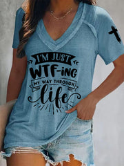 Women's I'm Just WTF-ing My Way Through Life Casual V-Neck Tee