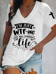 Women's I'm Just WTF-ing My Way Through Life Casual V-Neck Tee