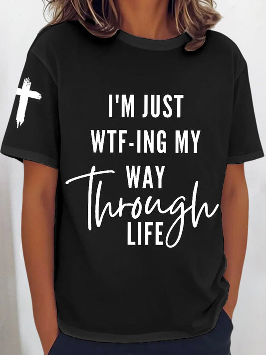 Women's I'm Just WTF-ing My Way Through Life Casual Tee