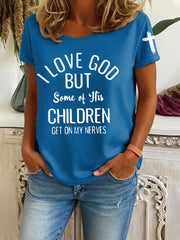 Women's I Love God But Some Of His Children Get On My Nerves Tee