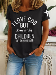 Women's I Love God But Some Of His Children Get On My Nerves Tee