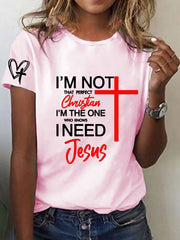 Women's I'm Not That Perfect Christian I'm The One That Knows I Need Jesus Short Sleeve T-Shirt