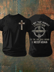 Men's I'm Not That Perfect Christian I'm The One That Knows I Need Jesus Short Sleeves T-shirt