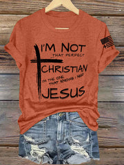 Women's I'm Not That Perfect Christian I'm The One That Knows I Need Jesus Short Sleeve T-Shirt