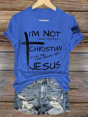 Women's I'm Not That Perfect Christian I'm The One That Knows I Need Jesus Short Sleeve T-Shirt