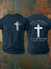 Men's I'm Not That Perfect Christian I'm The One Who Knows I Need Jesus Short Sleeves T-shirt