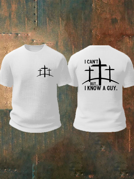 Men's I Can't But I Know A Guy Waffle Print T-Shirt