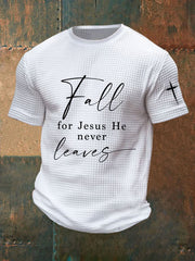 Men's Fall For Jesus He Never Leaves waffle print T-shirt