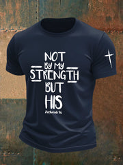 Men's Not By My Strength But His Print T-Shirt