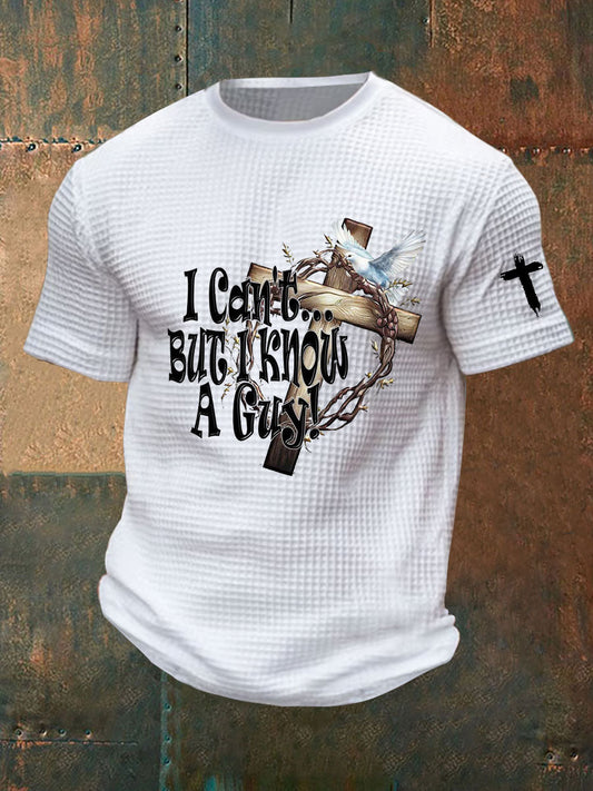 Men's I Can't But I Know A Guy Waffle Print Casual T-Shirt