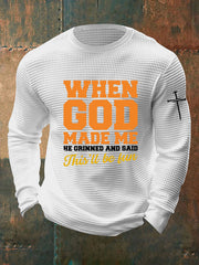 Men's Funny Christian When God Made Me Waffle Long Sleeve T-Shirt