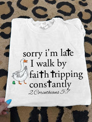 Women's Funny Sorry I’m Late I Walk By Faith Tripping Constantly Bible Verse Print Casual Tee