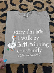 Women's Funny Sorry I’m Late I Walk By Faith Tripping Constantly Bible Verse Print Casual Tee
