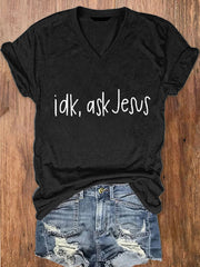 Women's Idk Ask Jesus Short Sleeve T-Shirt