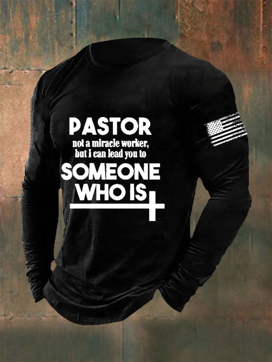 Men's Pastor Not A Miracle Worker But I Can Lead You to Someone Who Is T-shirt