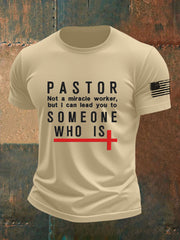 Men's Pastor Not A Miracle Worker But I Can Lead You to Someone Who Is Short SleeveT-shirt