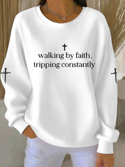 Women's Walking by Faith Tripping Constantly Cross  Ribbed Round-Neck Sweatshirt