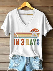 Women's A Lot Can Happen In 3 Days Embroidery Pattern V-Neck T-Shirt