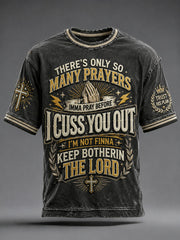 Men's There's Only So Many Prayers Imma Pray Before Cuss You Christian Washed T-Shirt