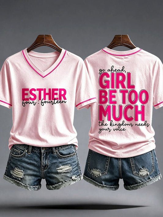 Women's Go Ahead Girl Be Too Much T-Shirt