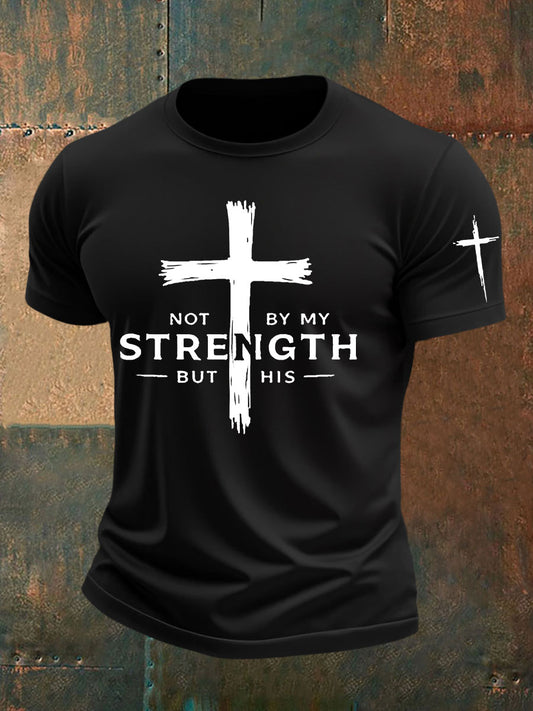 Men's Not My Strength But His Print T-shirt