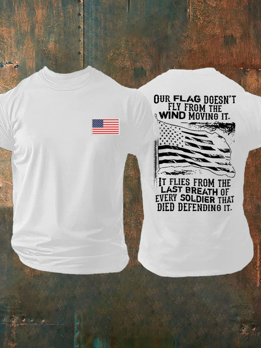 Men's Our Flag Doesn't Fly From The Wind Moving It Printed T-shirt