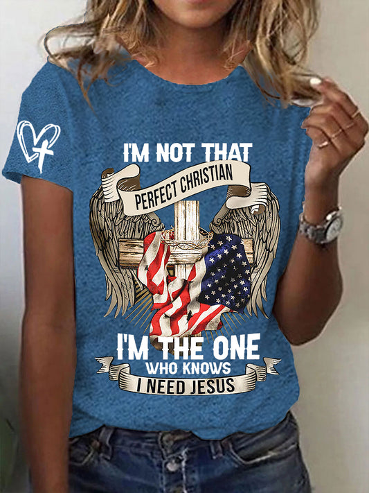 Women's I'm Not That Perfect Christian I'm The One That Knows I Need Jesus Short Sleeve T-Shirt
