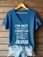 Women's I'm Not That Perfect Christian I'm The One That Knows I Need Jesus Short Sleeve T-Shirt