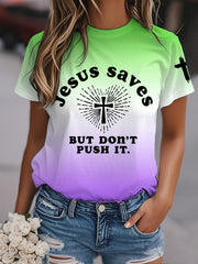 Women's Jesus Saves But Don't Push It Gradient Print Casual Tee