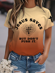 Women's Jesus Saves But Don't Push It Gradient Print Casual Tee