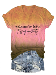 Women's Walking By Faith Tripping Constantly Printed Casual T-Shirt
