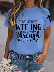 Women's I’m Just Wtf-ing My Way Through Life Casual Tee