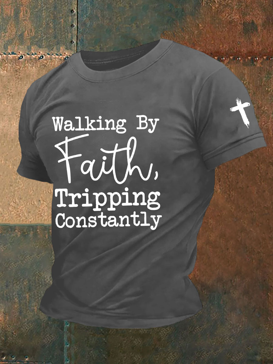 Men's Walking By Faith Tripping Constantly Printed Casual T-Shirt
