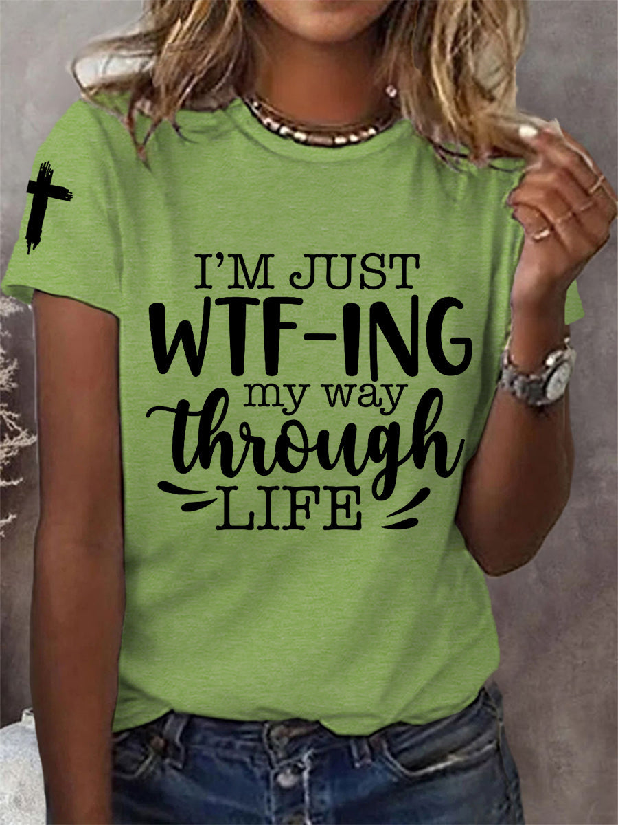 Women's I'm Just WTF-ing My Way Through Life Casual Tee