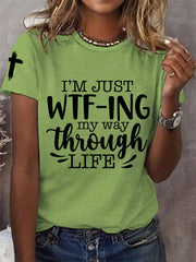 Women's I'm Just WTF-ing My Way Through Life Casual Tee