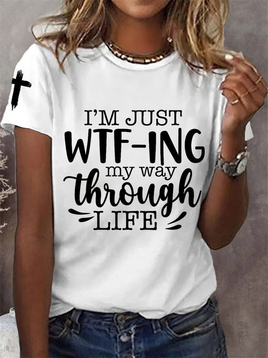 Women's I'm Just WTF-ing My Way Through Life Casual Tee