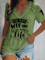 Women's I'm Just WTF-ing My Way Through Life Casual V-Neck Tee